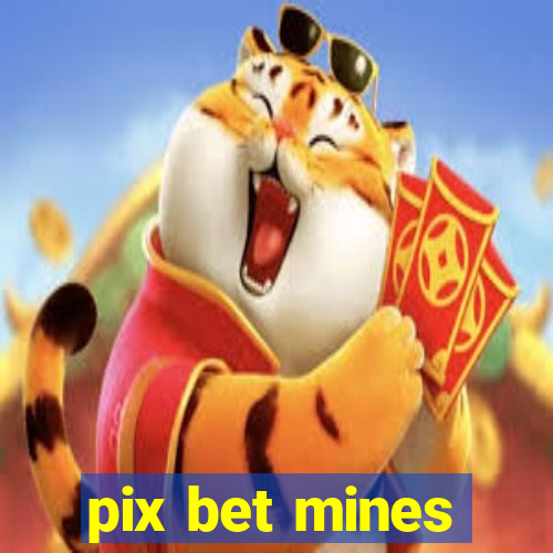 pix bet mines